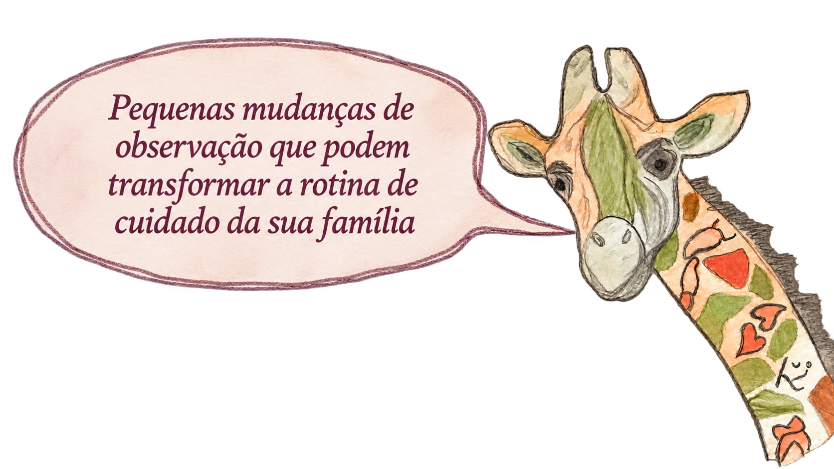 Girafa desenhada por Mariângela com uma fala sobre pequenas mudanças de observação